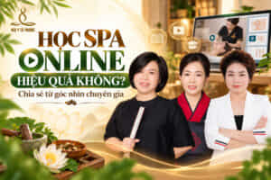 Học spa online hiệu quả không? Chia sẻ từ góc nhìn chuyên gia