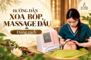 Hướng dẫn xoa bóp, massage đầu giúp thư giãn, giảm căng thẳng